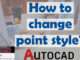How to change point style in AutoCAD