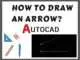 How to draw an arrow in AutoCAD