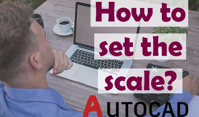 how to change drawing scale in autocad
