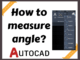 How to measure angle in AutoCAD