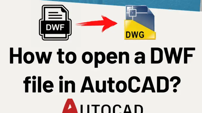 how-to-open-a-dwf-file-in-autocad-secret-november-2022