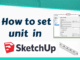 How to set unit in SketchUp