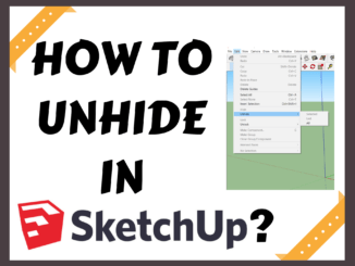 How to unhide in SketchUp