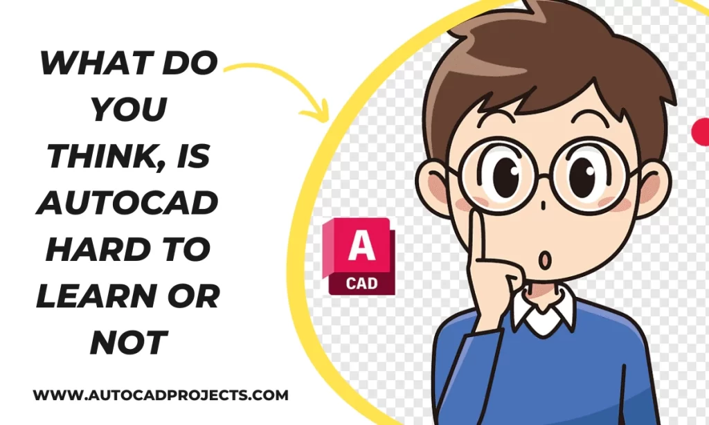 know Is AutoCAD hard to learn