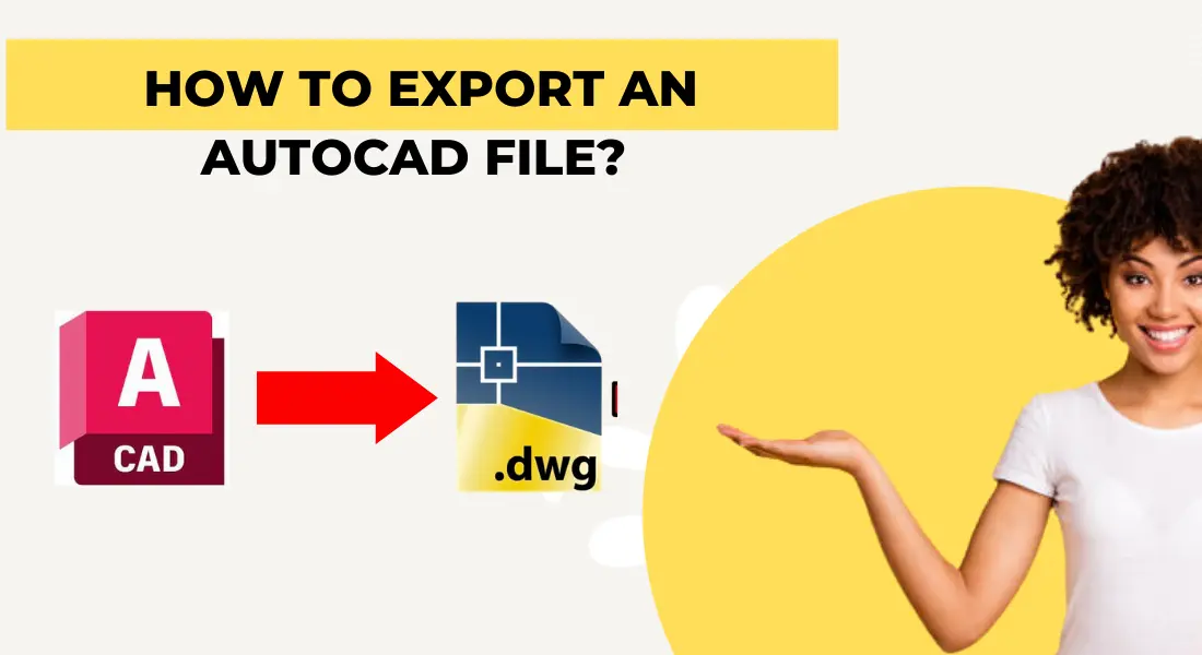 how-to-export-an-autocad-file-100-working-tips-aug-24