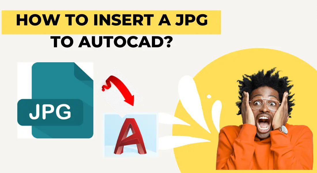 How to insert a jpg to AutoCAD 2024? (99 Uniqe way) Apr'24