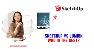 Know about Sketchup vs Lumion