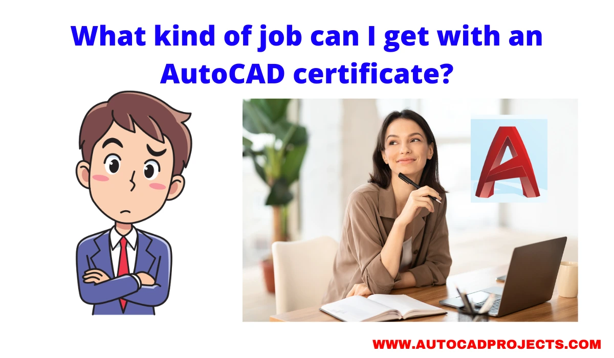 What kind of job can I get with an AutoCAD certificate