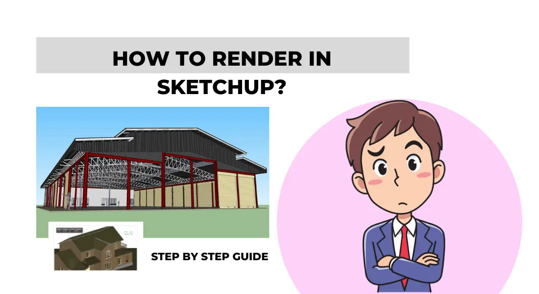 How To Render In SketchUp 2024 Step By Step Secret May 24   How To Render In SketchUp.webp