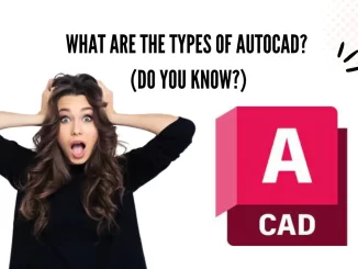 What are the types of AutoCAD