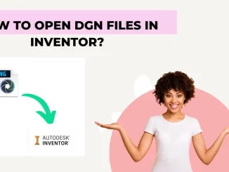 know How to open DGN files in Inventor