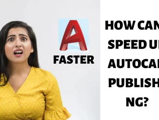 How can I speed up AutoCAD publishing