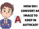 How do I convert an image to XREF in AutoCAD