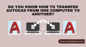 Transfer AutoCAD from one computer to another